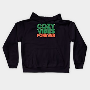 Cozy Vibes Forever Kids Hoodie